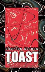 Charles Stross by Toast;Other Rusted Futures