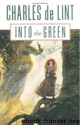 Charles de Lint by Into the Green