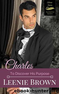 Charles: To Discover His Purpose (Other Pens, Mansfield Park Book 2) by Leenie Brown