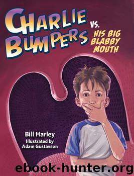 Charlie Bumpers vs. His Big Blabby Mouth by Bill Harley