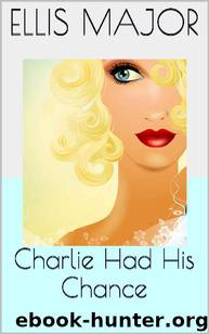 Charlie Had His Chance by Ellis Major