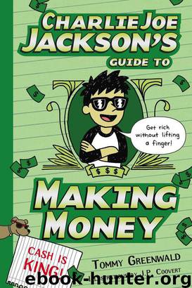 Charlie Joe Jackson's Guide to Making Money by Tommy Greenwald