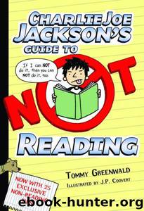 Charlie Joe Jackson's Guide to Not Reading by Tommy Greenwald