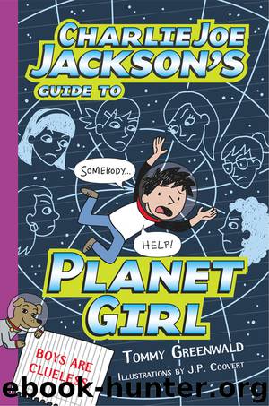 Charlie Joe Jackson's Guide to Planet Girl by Tommy Greenwald