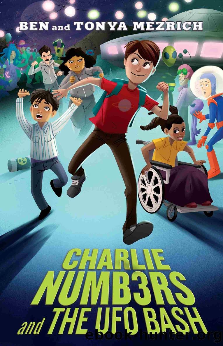 Charlie Numbers and the UFO Bash by Ben Mezrich & Tonya Mezrich