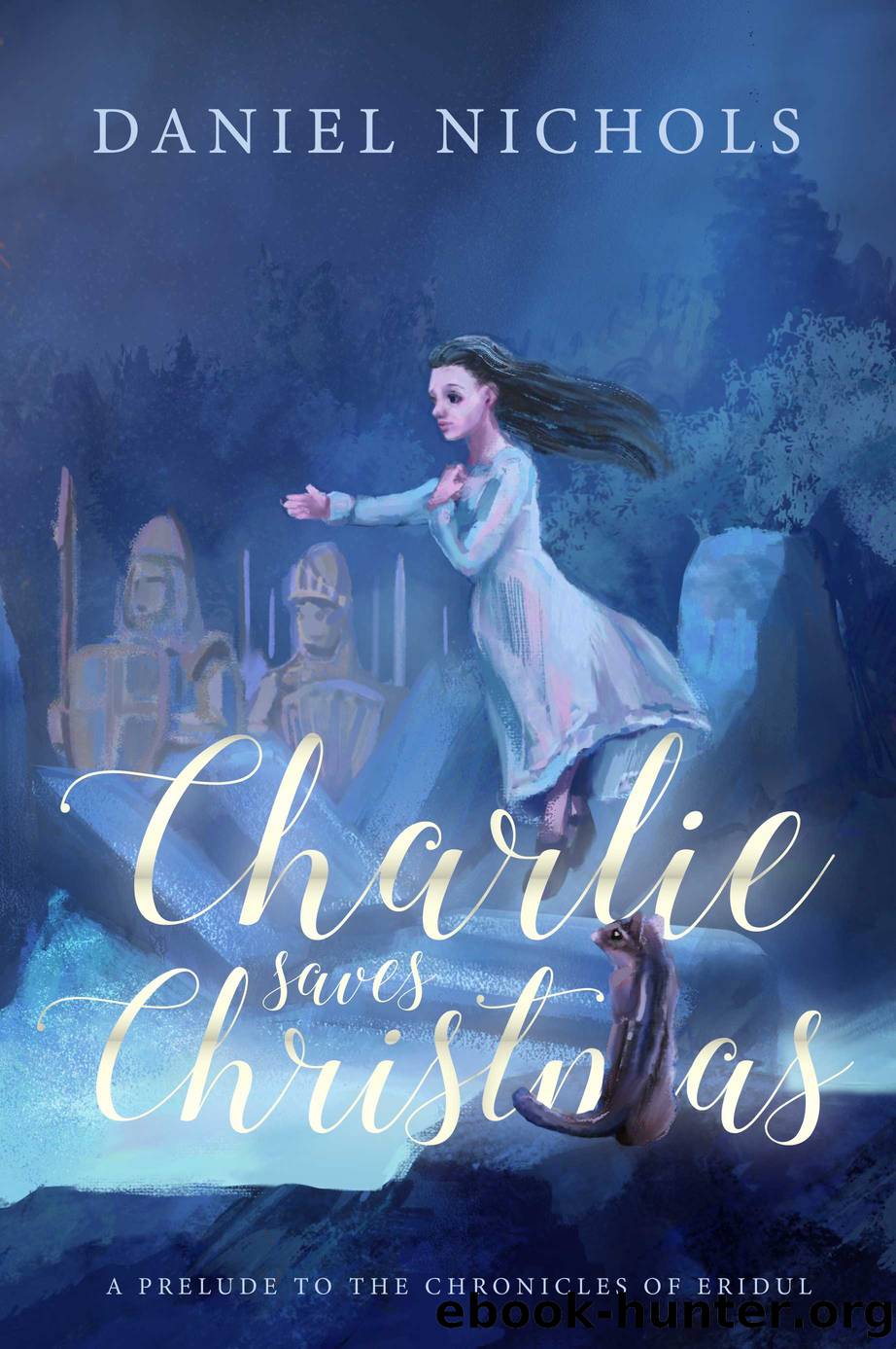 Charlie Saves Christmas by Daniel Nichols