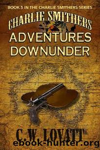 Charlie Smithers: Adventures Downunder (The Charlie Smithers Collection Book 3) by C W Lovatt