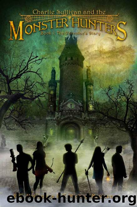 Charlie Sullivan and the Monster Hunters: The Varcolac's Diary by McGannon D. C. & McGannon C. Michael