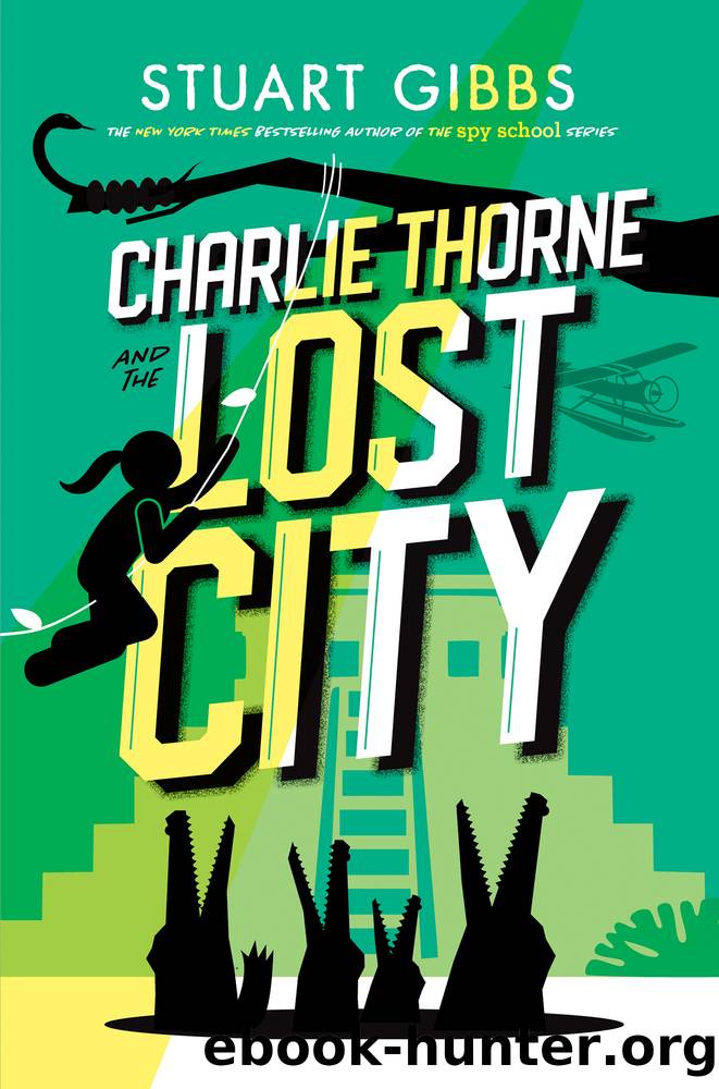 Charlie Thorne and the Lost City by Stuart Gibbs