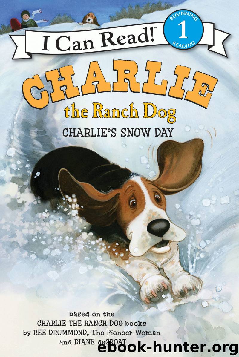 Charlie the Ranch Dog: Charlie's Snow Day by Ree Drummond