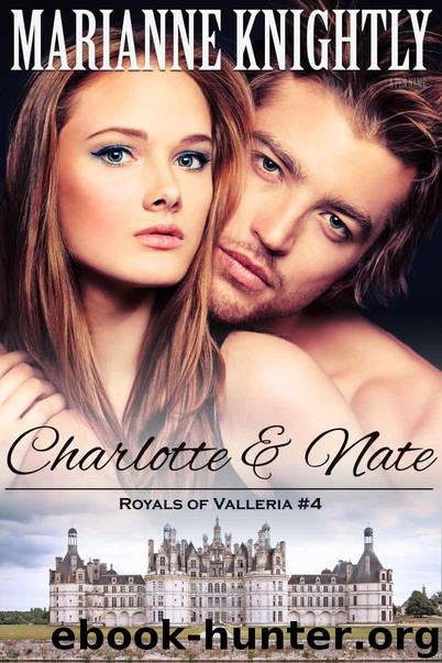 Charlotte & Nate (Royals of Valleria #4) by Marianne Knightly