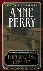 Charlotte and Thomas Pitt - 21 - The Whitechapel Conspiracy by Anne Perry