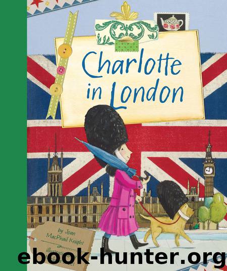Charlotte in London by Joan MacPhail Knight