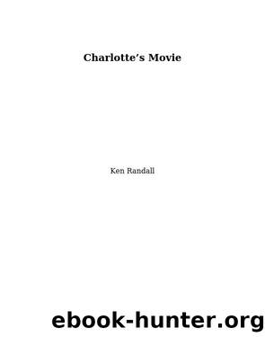 Charlotte's Movie by Ken Randall