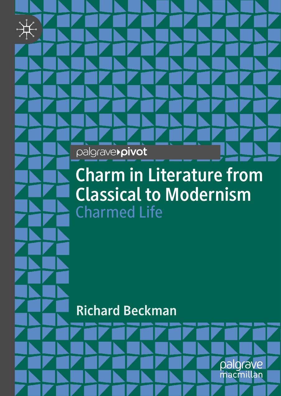 Charm in Literature from Classical to Modernism: Charmed Life by Richard Beckman