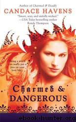 Charmed & Dangerous by Havens Candace