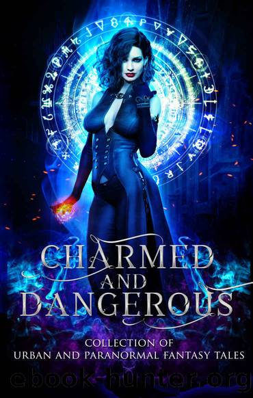 Charmed & Dangerous: A Collection Of Paranormal & Urban Fantasy Tales by unknow