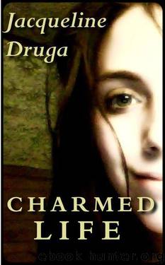 Charmed Life by Druga Jacqueline