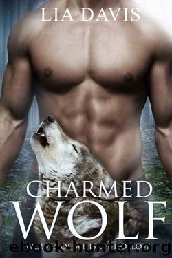 Charmed Wolf (Wolves of Whiskey Hollow Book 1) by Lia Davis