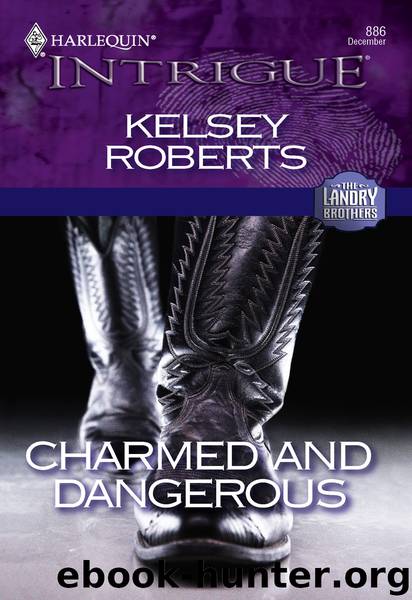 Charmed and Dangerous by Kelsey Roberts