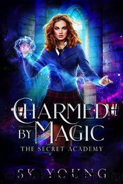 Charmed by Magic (The Secret Academy Book 1) by SK Young