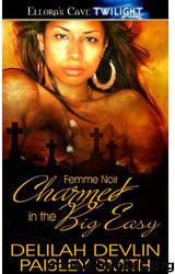Charmed in the Big Easy (Femme Noir, Book Two) by Delilah Devlin & Paisley Smith