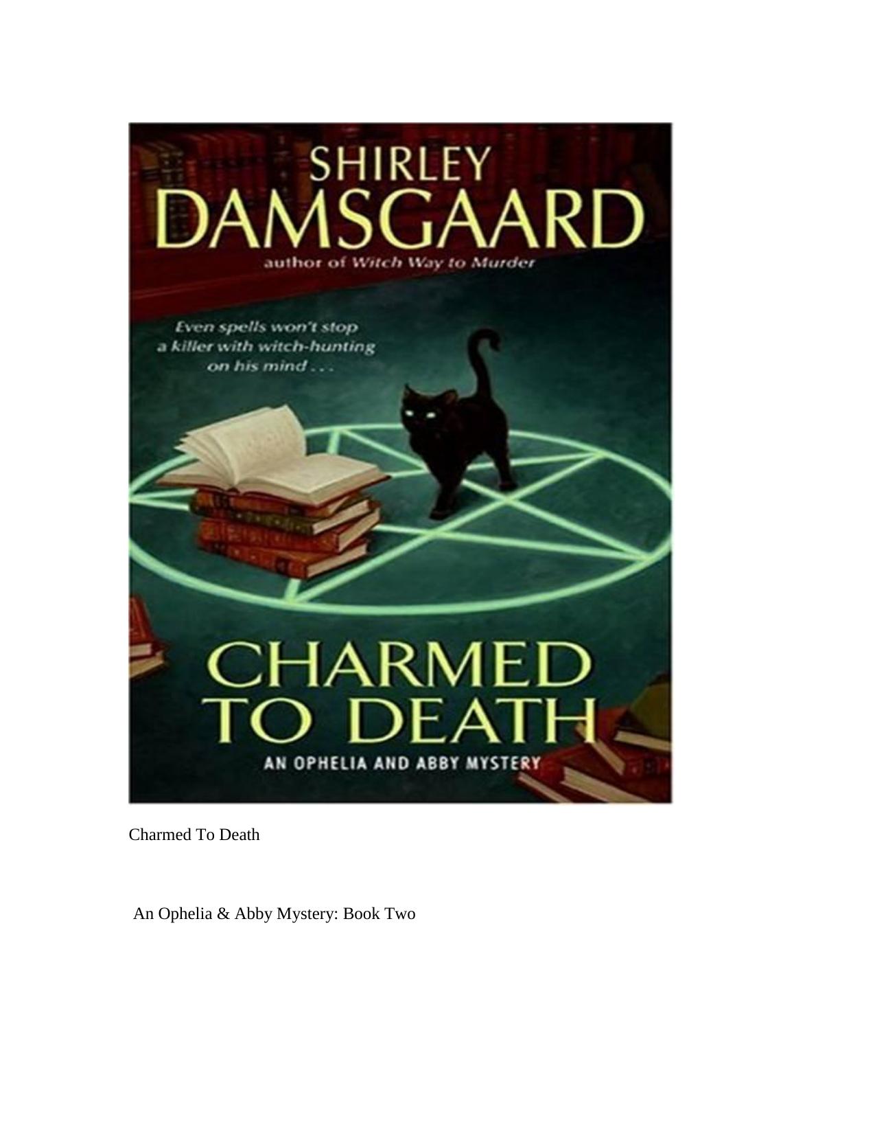 Charmed to Death (Ophelia & Abby Mysteries, No. 2) by Shirley Damsgaard
