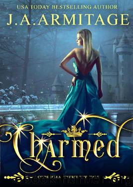 Charmed: a Cinderella Reverse Fairytale book 3 (Reverse Fairytales) by J.A. Armitage