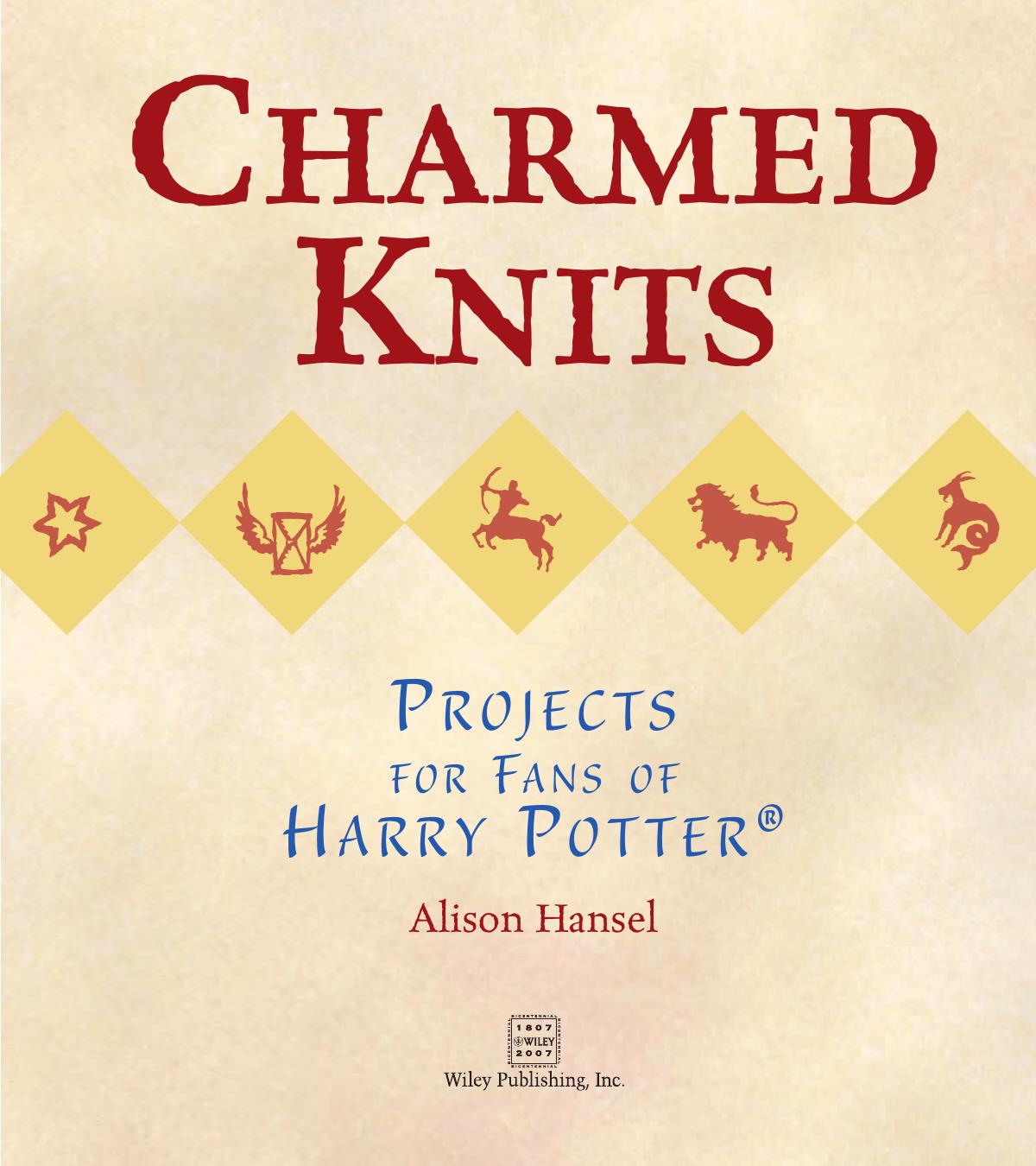 CharmedKnits: Projects for Fans of Harry Potter by Alison Hansel