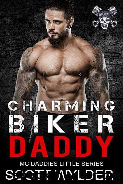 Charming Biker Daddy: An Age Play, DDlg, Instalove, Standalone, Motorcycle Club Romance (MC Daddies Little Series Book 9) by Scott Wylder