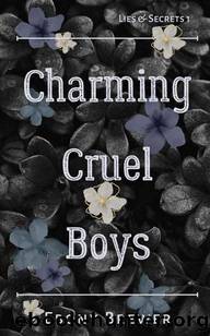 Charming Cruel Boys (Lies & Secrets Duet Book 1) by Ebony Brewer