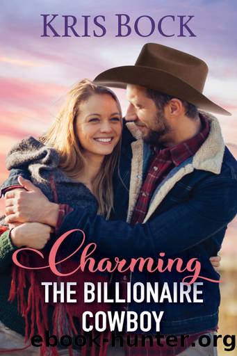Charming the Billionaire Cowboy by Kris Bock