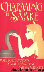 Charming the Snake by Maryjanice Davidson & Camille Anthony & Melissa Schroeder