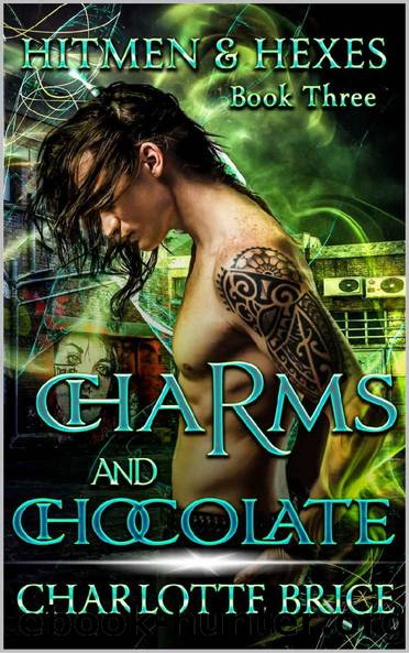 Charms and Chocolate (Hitmen and Hexes Book 3) by Charlotte Brice