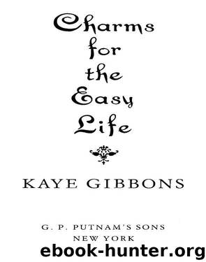 Charms for the Easy Life by Kaye Gibbons