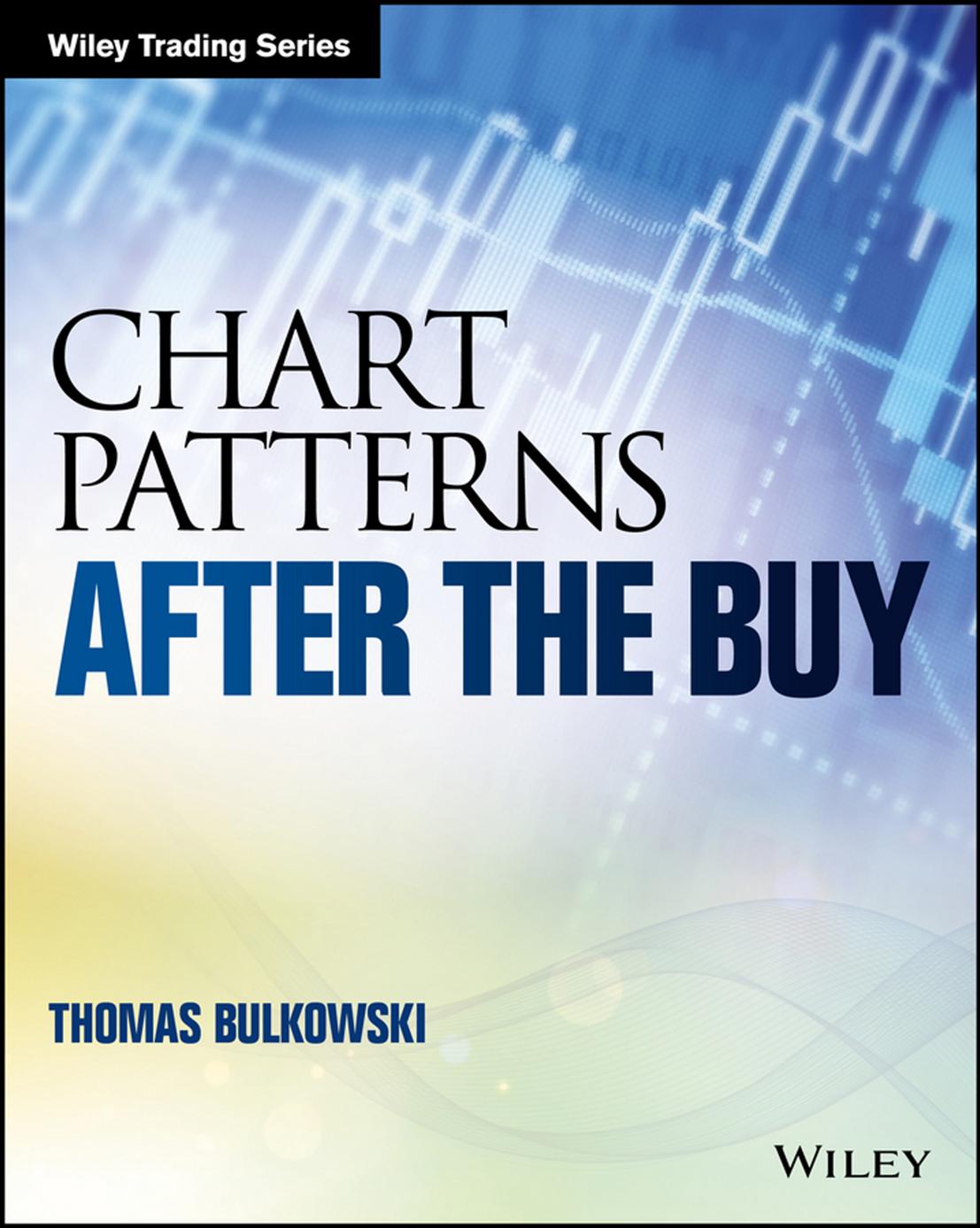Chart Patterns: After the Buy by Thomas Bulkowski
