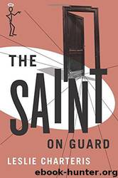 Charteris, Leslie - The Saint 25 - The Saint on Guard by Leslie Charteris
