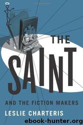 Charteris, Leslie - The Saint 40 - The Saint and the Fiction Makers by Leslie Charteris