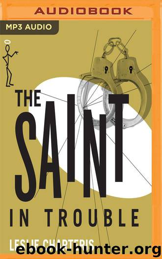 Charteris, Leslie - The Saint 47 - The Saint in Trouble by Leslie Charteris