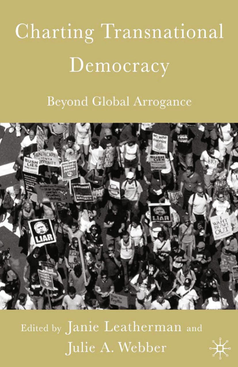 Charting Transnational Democracy: Beyond Global Arrogance by Janie Leatherman Julie Webber (eds.)
