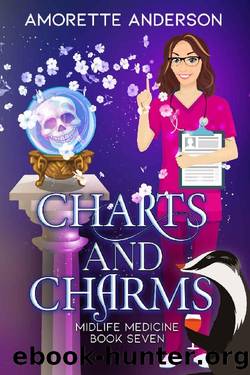 Charts and Charms: A Witch Cozy Mystery (Midlife Medicine Book 7) by Amorette Anderson