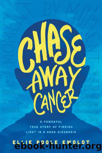 Chase Away Cancer by Ewoldt Ellie Poole;