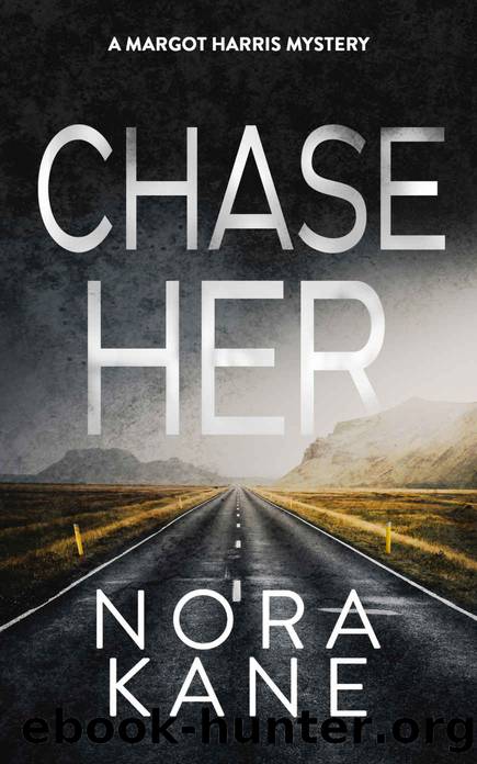 Chase Her: Margot Harris Mystery Series Five by Nora Kane