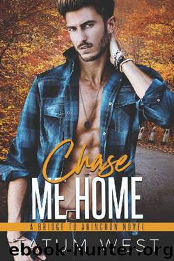 Chase Me Home (Bridge to Abingdon) by Tatum West