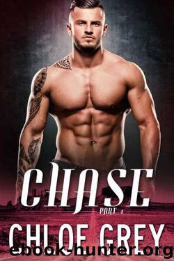 Chase Part 4: A New Adult and College Billionaire Romance (Chase Me Billionaire Romance Series) by Grey Chloe