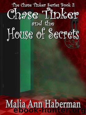 Chase Tinker and the House of Secrets by Haberman Malia Ann