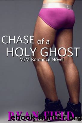 Chase of a Holy Ghost by Ryan Field