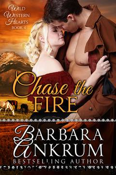 Chase the Fire by Barbara Ankrum