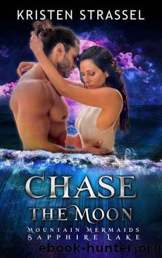 Chase the Moon by Kristen Strassel