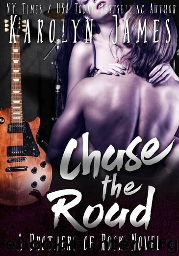 Chase the Road (A Brothers of Rock - GONE BY AUTUMN - Novel) by Karolyn James